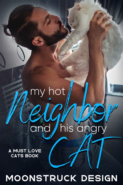 my hot neighbor and his angry cat moonstruck cover design and photos
