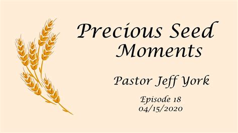 precious seed moments episode 018 04 15 2020 youtube