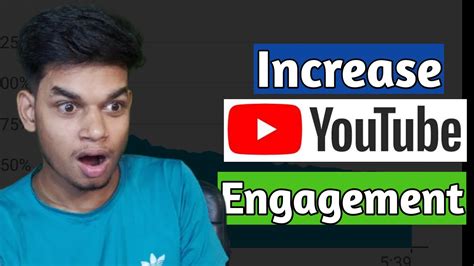 increase engagement  youtube   increase youtube viewer