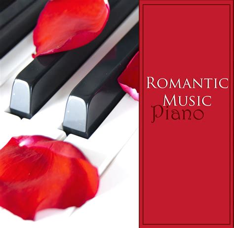 romantic music piano relaxing piano music and soothing