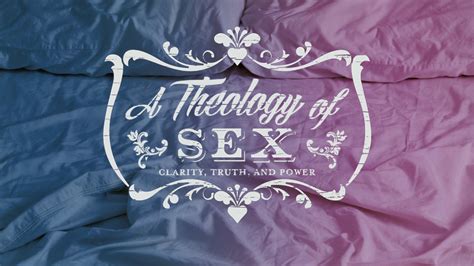 A Theology Of Sex Grace Church Greenville Sc