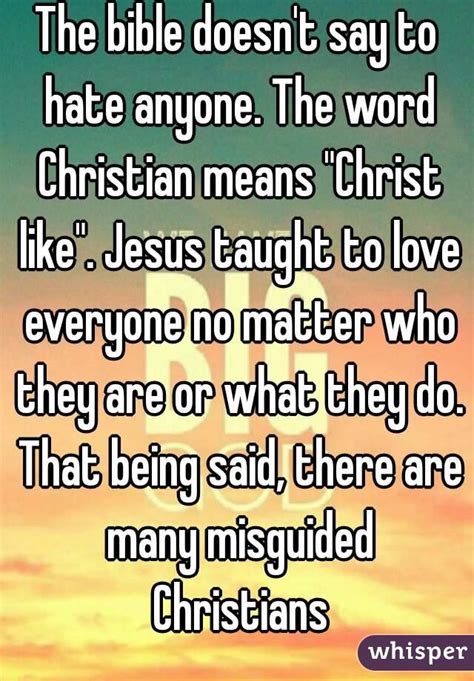The Bible Doesn T Say To Hate Anyone The Word Christian