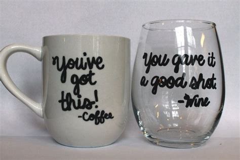 Coffee Mug And Wine Glass Set Customizable You Ve Got This Coffee