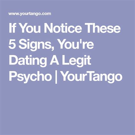 5 signs of a psychopath — and how to know if you re dating one dating