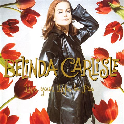 ‎live Your Life Be Free By Belinda Carlisle On Apple Music
