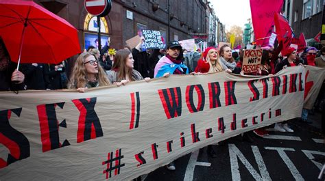 Peoples Lives Are At Stake Sex Workers Went On Strike This Weekend