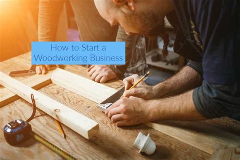 start  woodworking business  limited funds careerlancer