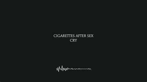 cry cigarettes after sex lyrics [4k] youtube