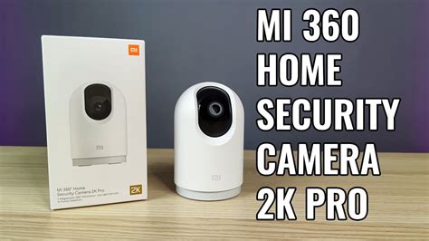 mi  home security camera  pro relaxing unboxing youtube