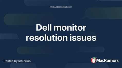 dell monitor resolution issues macrumors forums