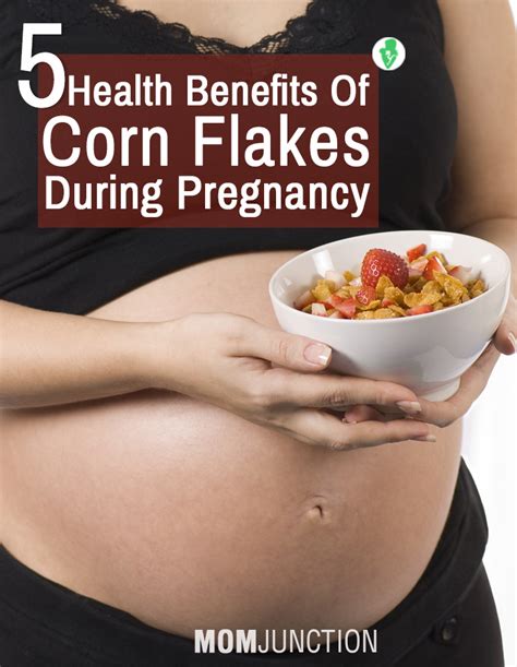 5 health benefits of corn flakes during pregnancy