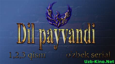 Dil Payvandi Дил пайванди O Zbek Milliy Serial 1 11
