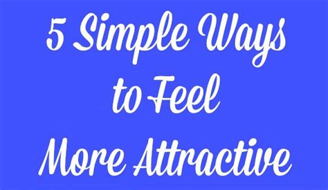 How To Feel Attractive Real Beauty And Confidence For
