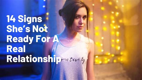 14 signs she s not emotionally ready for a relationship