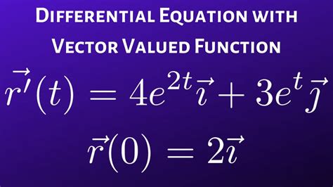 differential equation  vector valued function youtube