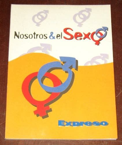 Nosotros Y El Sexo Enciclopedia Expreso Educación Sexual S 35 00 En