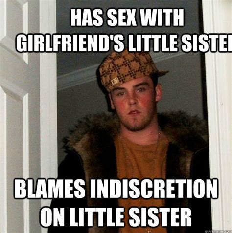 blames indiscretion on little sister has sex with girlfriend s little