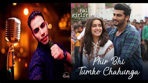 Phir Bhi Tumko Chaahunga Cover Song Youtube