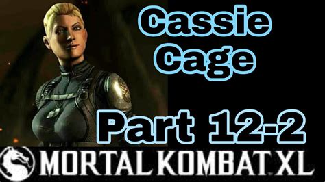 Mortal Kombat Xl Story Mode Chapter 12 2 Cassie Cage Youtube