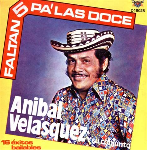 Anibal Velásquez Y Su Conjunto Anibal Velasquez Songs Reviews