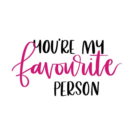 youre  favourite person youre  favorite person favorite person
