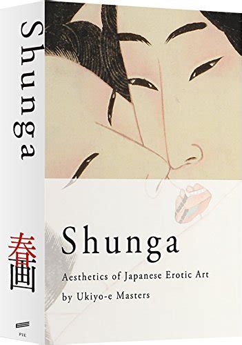 shunga aesthetics of japanese erotic art by ukiyo e masters japanese