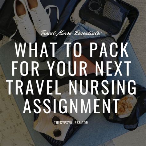 travel nurse essentials   pack    travel nursing assignment travel nursing