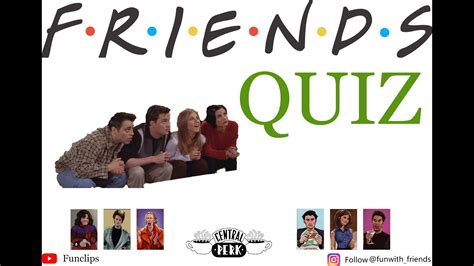 friends quiz  ultimate questions  answers youtube