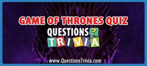 Game Of Thrones Trivia Quiz For True Fans Questionstrivia