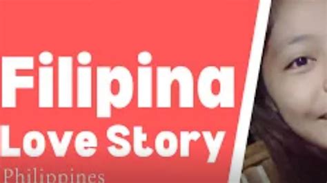 🇵🇭 Filipina Ldr Love Story Youtube
