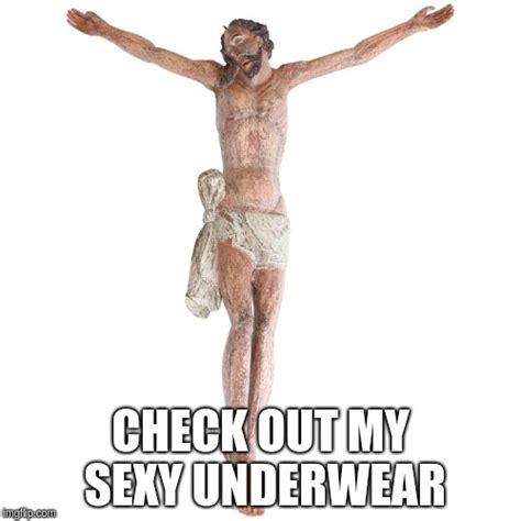 Check Out My Sexy Underwear Imgflip