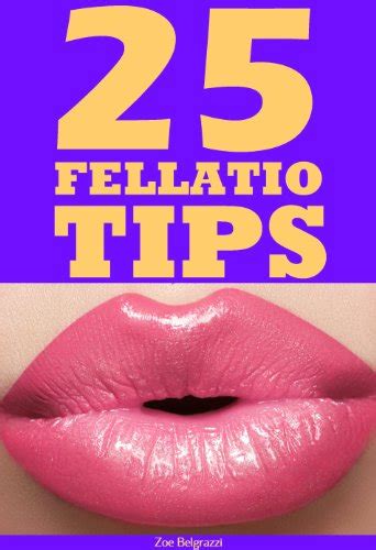 25 fellatio tips the basics on how to give addictive blow jobs using