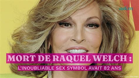 Mort De Raquel Welch L Inoubliable Sex Symbol Avait 82 Ans