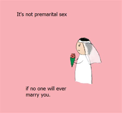 its not premarital sex if no one will ever marry you realneo for all