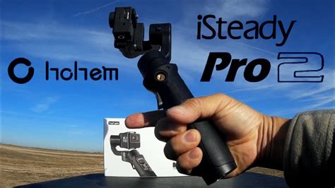 axis handheld gimbal isteady pro  great product youtube