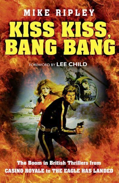 kiss kiss bang bang mike ripley 9780008172251 blackwell s