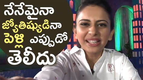 Rakul Preet Singh Super Funny Answer About Marriage