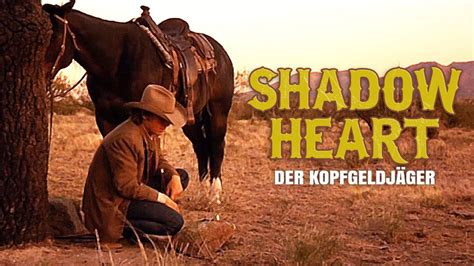 shadowheart der kopfgeldjaeger westerndrama  ganzer film deutsch