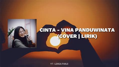 Cinta Vina Panduwinata Cover Anggidnps Lirik Youtube