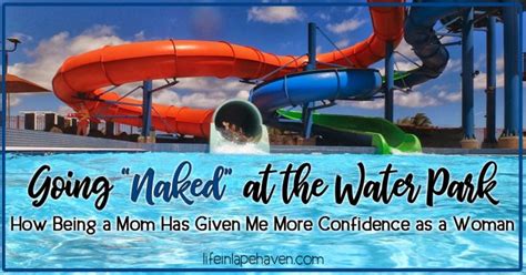 Going Naked At The Water Park Life In Lape Haven