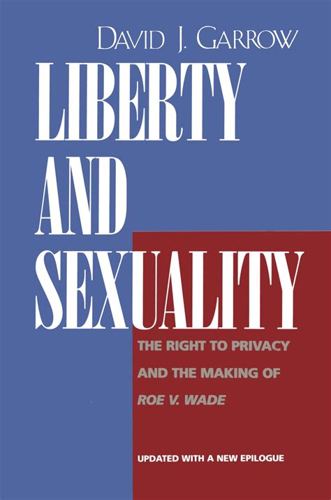 Liberty And Sexuality By David J Garrow Paperback University Of