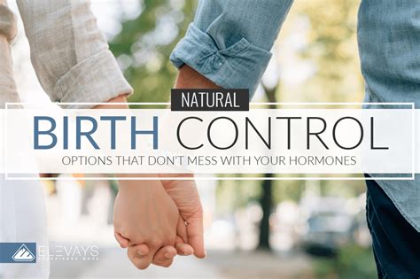 Natural Birth Control Options That Don’t Mess With Your Hormones Elevays