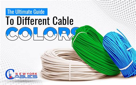 ultimate guide   cable colors newyorkcables