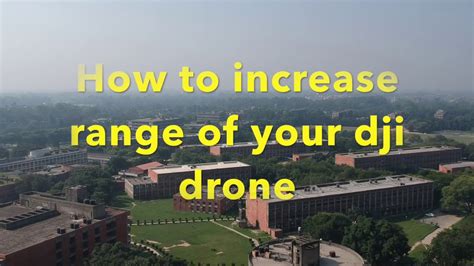 increase range  dji drone india youtube