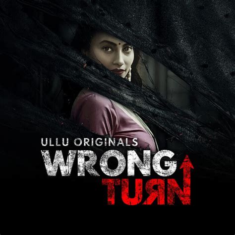 wrong turn web series  ullu cast   release date  episodes real names