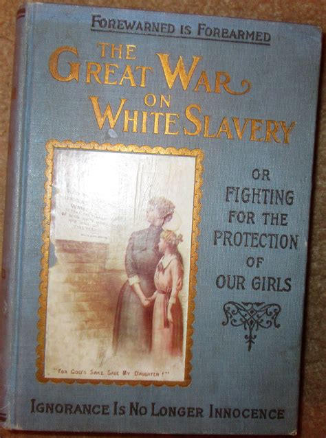 The Great War On White Slavery Or Fighting For The