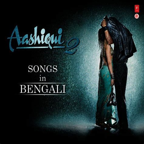 Aashiqui 2 Aashiqui 2 Songs Bengali Album Aashiqui 2