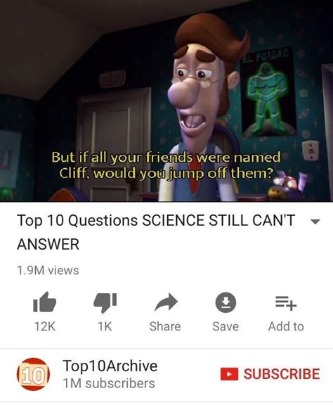 could top 10 questions science still can t answer memes