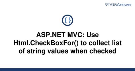 [solved] asp mvc use html checkboxfor to collect 9to5answer