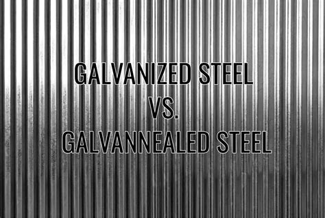 galvanized steel  galvannealed steel crossroads galvanizing